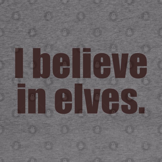 I believe in elves by The Welsh Dragon